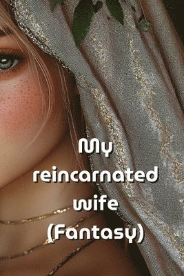 My reincarnated wife (Fantasy) 1