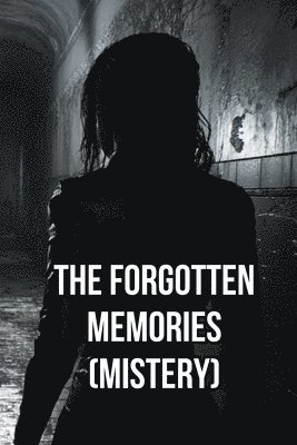 bokomslag The Forgotten Memories (Mistery)