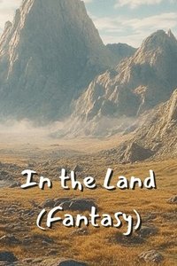 bokomslag In the Land (Fantasy)