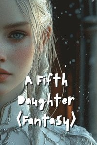 bokomslag A Fifth Daughter (Fantasy)