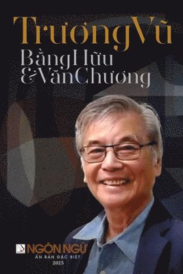 Luan Hoan - Tạp Chí Ngôn Ngữ Số Đặc Biệt - Trương Vũ, Bằng Hữu & Văn Chương (softcover - color), Häftad