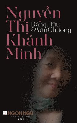 Luan Hoan - Tạp Chí Ngôn Ngữ Số Đặc Biệt - Nguyễn Thị Khánh Minh, Bằng Hữu & Văn Chương (hardcover - color), Inbunden