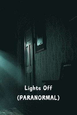 Lights Off (PARANORMAL) 1