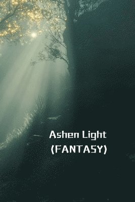 bokomslag Ashen Light (FANTASY)