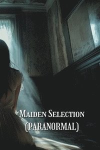 bokomslag Maiden Selection (PARANORMAL)