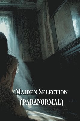 bokomslag Maiden Selection (PARANORMAL)