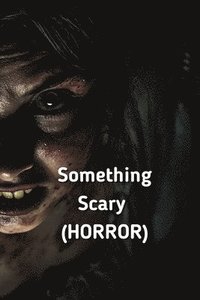 bokomslag Something Scary (HORROR)