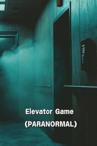 bokomslag Elevator Game (PARANORMAL)