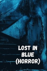 bokomslag Lost in Blue (Horror)