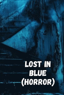 bokomslag Lost in Blue (Horror)