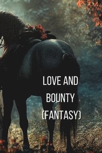 bokomslag Love and Bounty (FANTASY)