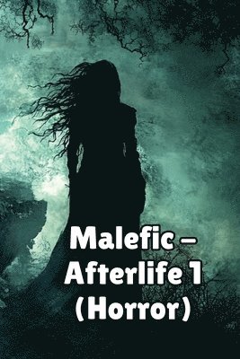 bokomslag Malefic - Afterlife 1 (Horror)