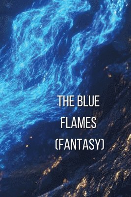 bokomslag The Blue Flames (FANTASY)