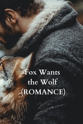 bokomslag Fox Wants the Wolf (ROMANCE)