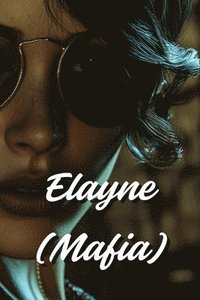 bokomslag Elayne (Mafia)