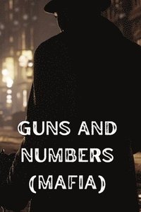 bokomslag Guns and Numbers (Mafia)