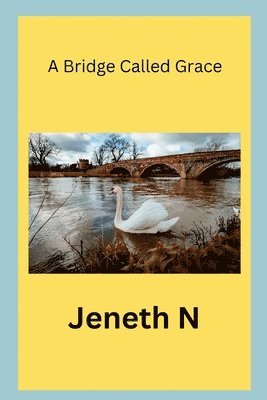 A Bridge Called Grace 1