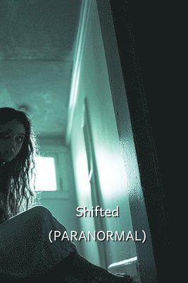 Shifted (PARANORMAL) 1