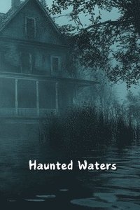 bokomslag Haunted Waters (Horror)