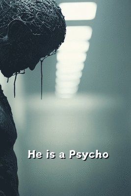 He is a Psycho 1