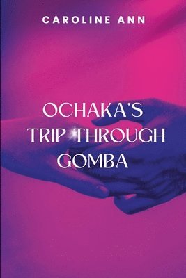 Ochaka's Trip Through Gomba 1