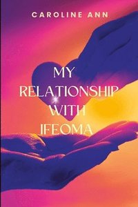 bokomslag My Relationship With Ifeoma