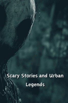 bokomslag Scary Stories and Urban Legends (Horror): Scary Stories and Urban Legends (Horror)