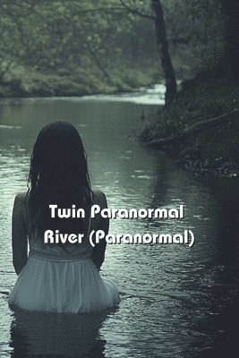 bokomslag Twin Paranormal River (Paranormal)