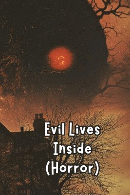 bokomslag Evil Lives Inside (Horror)