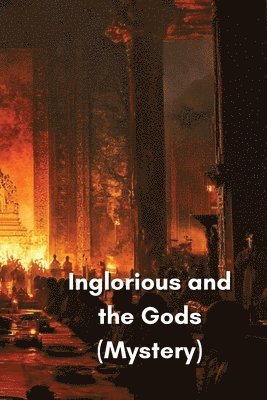 Inglorious and the Gods (Mystery) 1