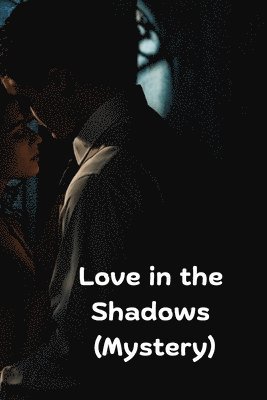 bokomslag Love in the Shadows (Mystery)