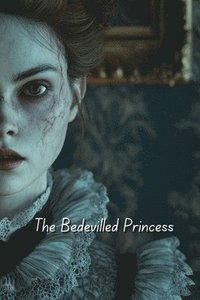 bokomslag The Bedevilled Princess (Horror)