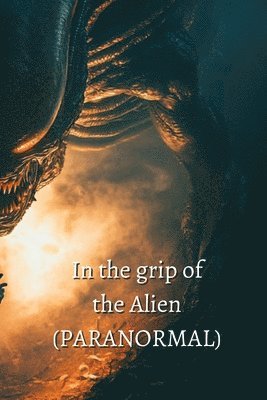 bokomslag In the grip of the Alien (PARANORMAL)