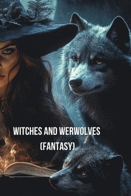 bokomslag Witches and Werwolves (Fantasy)