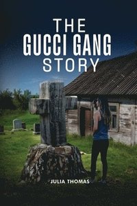 bokomslag The Gucci Gang Story