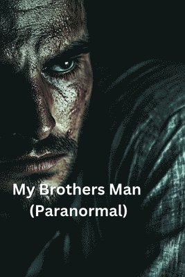 bokomslag My Brothers Man (Paranormal)