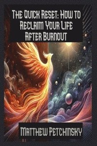 bokomslag The Quick Reset: How to Reclaim Your Life After Burnout