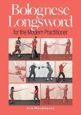 bokomslag Bolognese Longsword For The Modern Practitioner