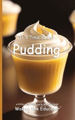 bokomslag It's Time to Eat Pudding