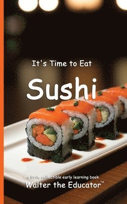 It's Time to Eat Sushi 1