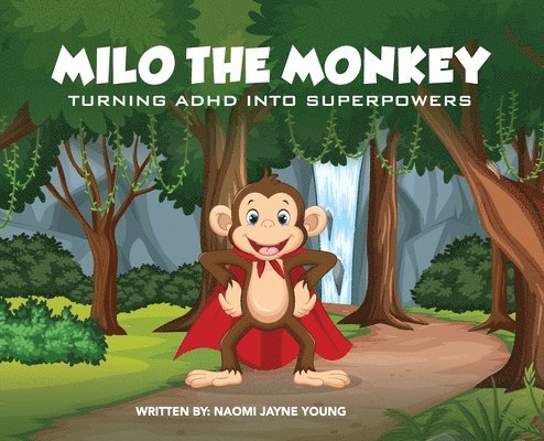 Naomi Jayne Young - Milo the Monkey, Inbunden