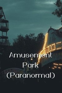 bokomslag Amusement Park (Paranormal)