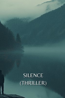 bokomslag SILENCE (Thriller)