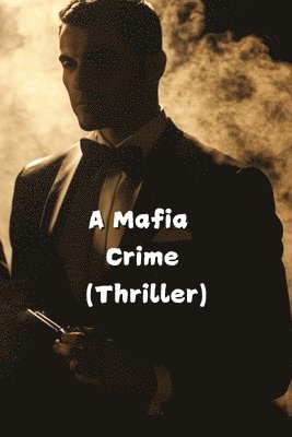 A Mafia Crime (Thriller) 1