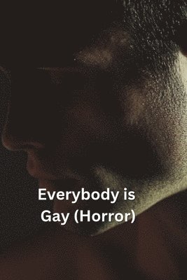 bokomslag Everybody is Gay (Horror)