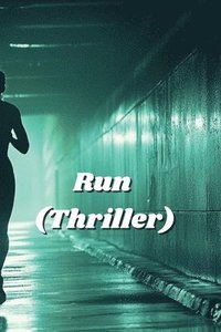 bokomslag Run (Thriller)