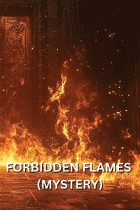 bokomslag Forbidden Flames (Mystery)