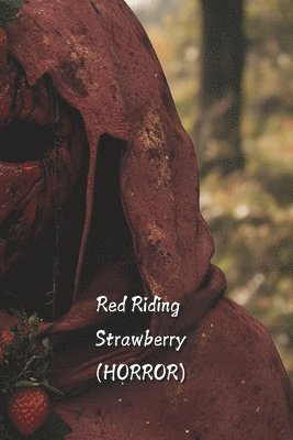 bokomslag Red Riding Strawberry (Horror)