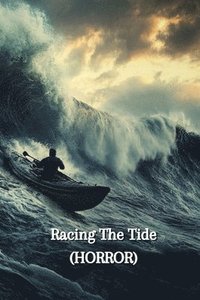 bokomslag Racing The Tide (Horror)