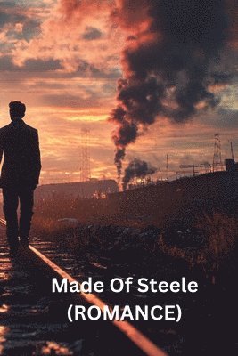 bokomslag Made Of Steele (ROMANCE)